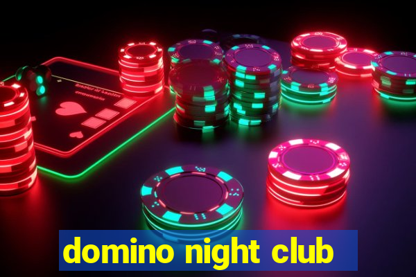 domino night club